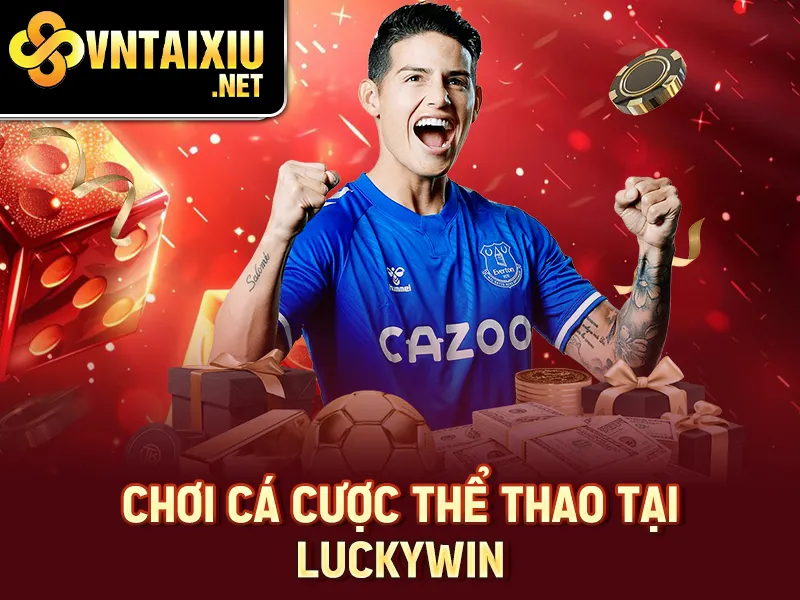 Luckywin – Chơi cá cược thể thao tại Luckywin