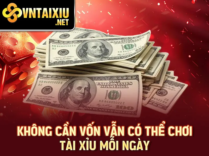 Tài Xỉu Tặng Tiền 2025 - Không cần vốn vẫn có thể chơi tài xỉu mỗi ngày