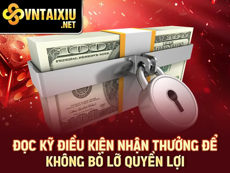 Tài Xỉu Tặng Tiền 2025 - Đọc kỹ điều kiện nhận thưởng để không bỏ lỡ quyền lợi