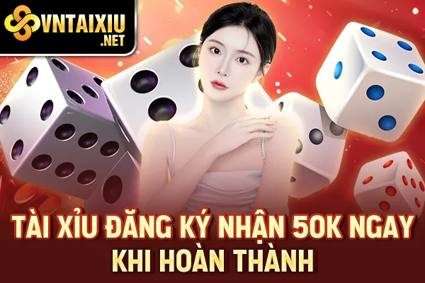 Tài xỉu đăng ký nhận 50k ngay khi hoàn thành