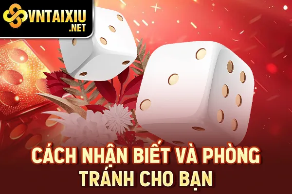 Cách nhận biết và phòng tránh cho bạn