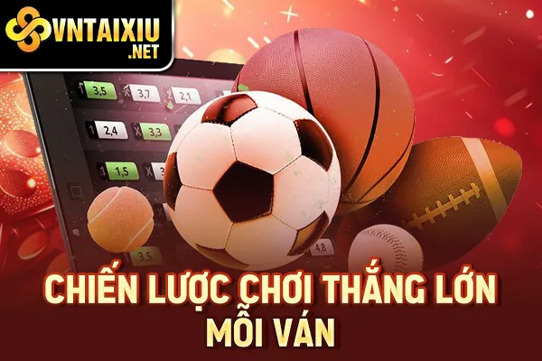 Chiến lược chơi thắng lớn mỗi ván