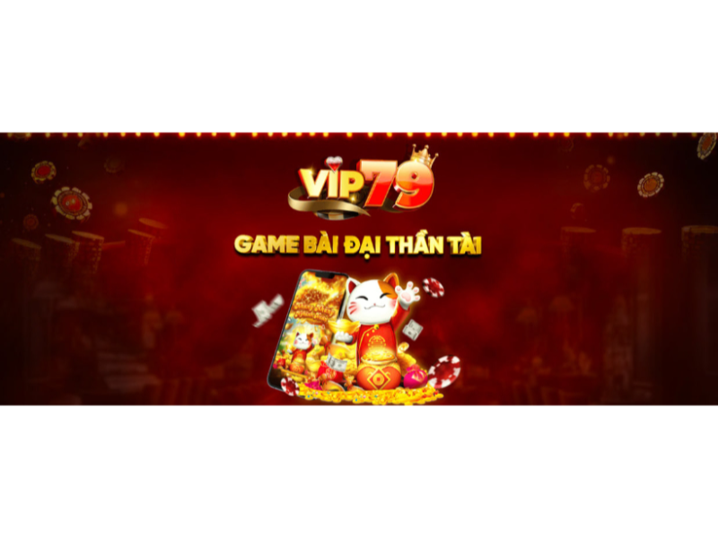 VIP79 - Sân chơi ưu đãi siêu khủng
